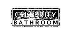 CELEBRITY BATHROOM