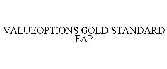 VALUEOPTIONS GOLD STANDARD EAP