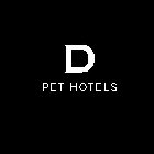 D PET HOTELS