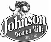 JOHNSON WOOLEN MILLS SINCE 1842