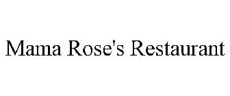 MAMA ROSE'S RESTAURANT