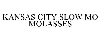 KANSAS CITY SLOW MO MOLASSES