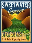 SWEETWATER GROWERS INC. GEORGIA'S FINEST FRESH HERBS & SPECIALTY GREENS