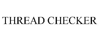 THREAD CHECKER