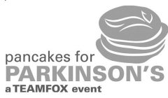 PANCAKES FOR PARKINSON'S A TEAMFOX EVENT