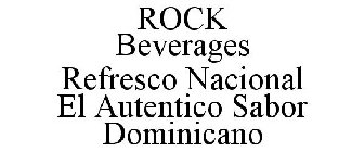 ROCK BEVERAGES REFRESCO NACIONAL EL AUTENTICO SABOR DOMINICANO