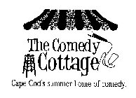 THE COMEDY COTTAGE CAPE COD'S SUMMER HOME OF COMEDY