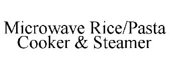 MICROWAVE RICE/PASTA COOKER & STEAMER