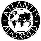 ATLANTIS ADORNED ONCE UPON TOMORROW