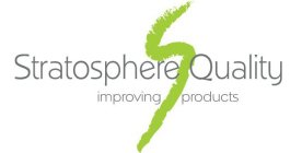 S STRATOSPHERE QUALITY IMPROVING PRODUCTS
