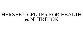 HERSHEY CENTER FOR HEALTH & NUTRITION