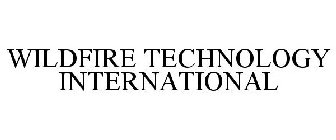 WILDFIRE TECHNOLOGY INTERNATIONAL