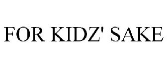 FOR KIDZ' SAKE