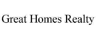 GREAT HOMES REALTY