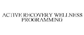 ACTIVE RECOVERY WELLNESS PROGRAMMING