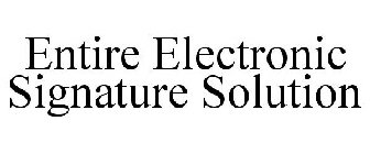 ENTIRE ELECTRONIC SIGNATURE SOLUTION