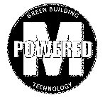 M POWERED GREEN BUILDING TECHNOLOGY
