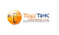 TT TOPTEK SOLUTIONS, LLC SAVING THE UNIVERSE, ONE COMPUTER AT A TIME
