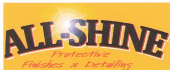 ALL-SHINE PROTECTIVE FINISHES & DETAILING