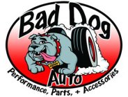 BAD DOG AUTO PERFORMANCE, PARTS, + ACCESSORIES BRUNO