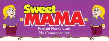SWEET MAMA PREPAID PHONE CARD NO CONNECTION FEE