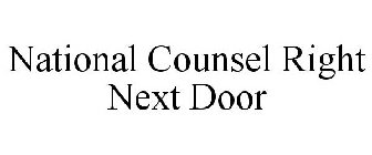 NATIONAL COUNSEL RIGHT NEXT DOOR