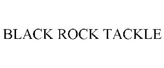 BLACK ROCK TACKLE