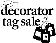 DECORATOR TAG SALE