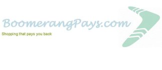 BOOMERANGPAYS.COM SHOPPING THAT PAYS YOU BACK