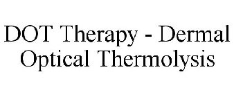 DOT THERAPY - DERMAL OPTICAL THERMOLYSIS
