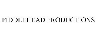 FIDDLEHEAD PRODUCTIONS