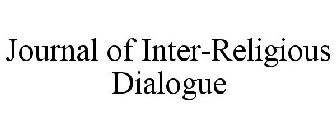 JOURNAL OF INTER-RELIGIOUS DIALOGUE