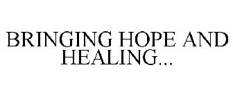 BRINGING HOPE AND HEALING...