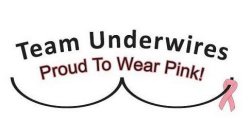 TEAM UNDERWIRES PROUD TO WEAR PINK!