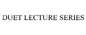 DUET LECTURE SERIES