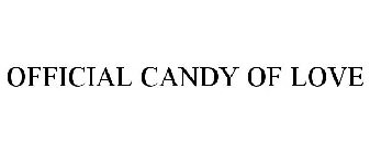 OFFICIAL CANDY OF LOVE