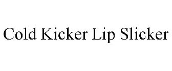 COLD KICKER LIP SLICKER