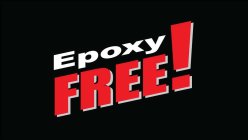 EPOXY FREE!