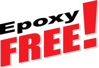 EPOXY FREE!