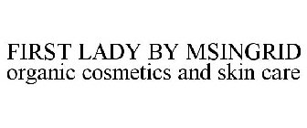 FIRST LADY BY MSINGRID ORGANIC COSMETICS AND SKIN CARE