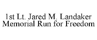 1ST LT. JARED M. LANDAKER MEMORIAL RUN FOR FREEDOM