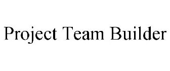 PROJECT TEAM BUILDER
