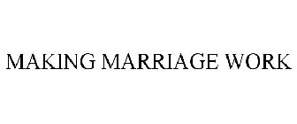 MAKING MARRIAGE WORK