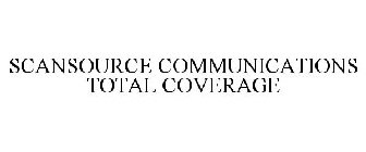 SCANSOURCE COMMUNICATIONS TOTAL COVERAGE