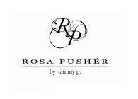 RP ROSA PUSHÉR BY TAMMY P.
