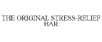 THE ORIGINAL STRESS-RELIEF BAR