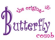 THE ORIGINAL BUTTERFLY COMB