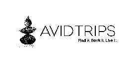 AVID TRIPS FIND IT. BOOK IT. LIVE IT.