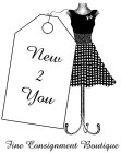 NEW 2 YOU FINE CONSIGNMENT BOUTIQUE