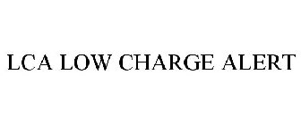 LCA LOW CHARGE ALERT